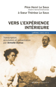 Vers l'expérience intérieure. Lettres (1952-1973) - Le Saux Henri ; Le Saux Marie-Thérèse ; Dutruc Arm