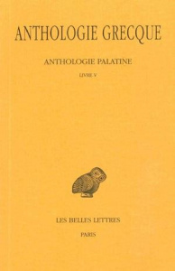 Anthologie grecque Tome 2 : Anthologie palatine. Livre V, Edition bilingue français-grec ancien - Waltz Pierre