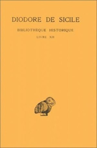 Bibliothèque historique. Tome 7, Livre XII, Edition bilingue français-grec ancien - DIODORE DE SICILE