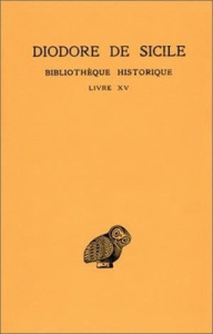 Bibliothèque historique. Tome 10, Livre XV, Edition bilingue français-grec ancien - DIODORE DE SICILE