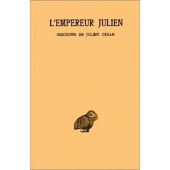 OEUVRES 1-1 DISCOURS DE JULIEN CESAR I-V - JULIEN (L'EMPEREUR)
