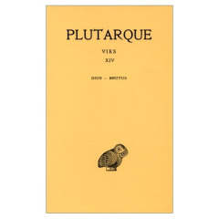 Vies. Tome 14, Dion-Brutus, Edition bilingue français-grec ancien - PLUTARQUE/JUNEAUX