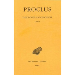 Théologie Platonicienne. Tome 1, Livre I, Edition bilingue français-grec ancien - PROCLUS