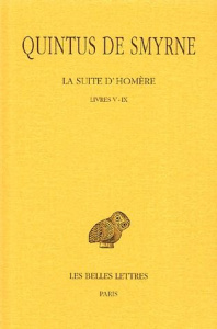 La suite d'Homère. Tome 2, livres 5-9 - QUINTUS DE SMYRNE