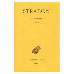Géographie. Tome 1 Livre II, 2e partie, Edition bilingue français-grec ancien - STRABON
