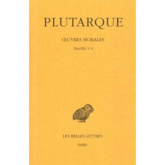 Oeuvres morales. Tome 1, 2e partie, Traité 3-9, Edition bilingue français-grec ancien - PLUTARQUE