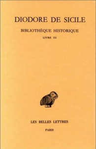 Bibliothèque historique. Tome 3, Livre III, Edition bilingue français-grec ancien - DIODORE DE SICILE