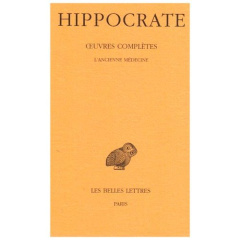 Oeuvres. Tome 2, 1re partie, L'Ancienne médecine, Edition bilingue français-grec ancien - HIPPOCRATE