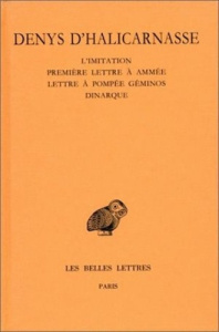 Opuscules rhétoriques. Tome 5, L'imitation (fragments, Epitomé) ; Première lettre à Ammée ; Lettre à - DENYS D'HALICARNASSE