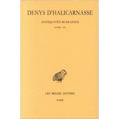 Antiquités romaines. Tome 3, Livre III, Edition bilingue français-grec ancien - DENYS D'HALICARNASSE