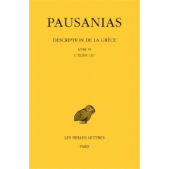 Description de la Grèce. Tome 6, Livre IV L'Elide (II), Edition bilingue français-grec ancien, Editi - PAUSANIAS