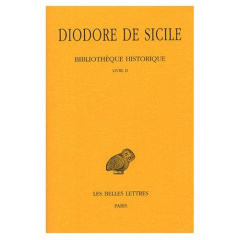 Bibliothéque historique. Tome 2, Livre II, Edition bilingue français-grec ancien - DIODORE DE SICILE