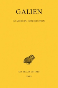Oeuvres. Tome 3, Le médecin, introduction, Edition bilingue français-grec ancien - GALIEN