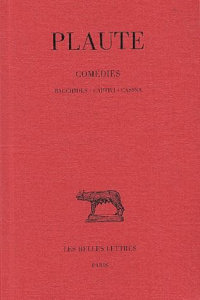Comédies. Tome 2, Bacchides, Captivi, Casina, Edition bilingue français-latin - PLAUTE