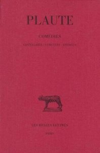 Comédies. Tome 3, Cistellaria, Curculio, Epidicus - PLAUTE