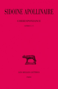 Oeuvres. Tome 2. Correspondance : livres I-IV - Apollinaire Sidoine