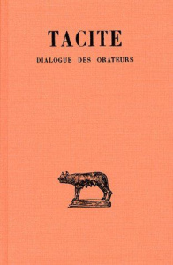 Dialogue des orateurs. Edition bilingue français-latin - TACITE