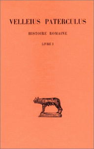 Histoire romaine. Tome 1, livre 1, Edition bilingue français-latin - Velleius Paterculus Caius ; Hellegouarc'h Joseph