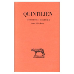 Institution oratoire. Tome 7, Livre XII, Index général, Edition bilingue français-latin - QUINTILIEN