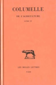 De l'agriculture. Livre III, Edition bilingue français-latin - COLUMELLE