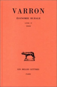 Economie rurale. Tome 3, Livre III, Index, Edition bilingue français-latin - VARRON