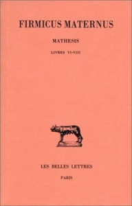 Mathesis. Tome 3, Livres VI-VIII, Edition bilingue français-latin - FIRMICUS MATERNUS