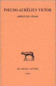 Abrégé des Césars. Bilingue français-latin, Edition bilingue français-latin - AURELIUS VICTOR (PSE