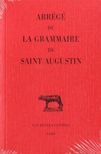 Abrégé de la grammaire de Saint Augustin. Edition bilingue français-latin - BERMON EMMANUEL