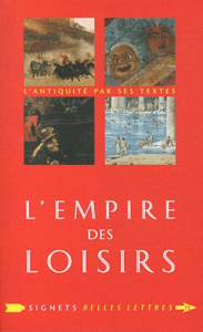 L'empire des loisirs. L'otium des Romains - Robert Jean-Noël ; Vigarello Georges