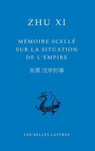 MEMOIRE SCELLE SUR LA SITUATION DE L'EMPIRE - EDITION BILINGUE - ZHU XI