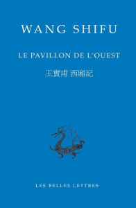 Le Pavillon de l'ouest. Edition bilingue français-chinois - Wang Shifu ; Lanselle Rainier