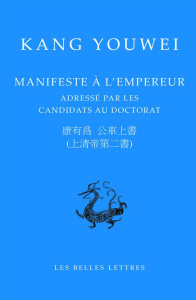 Manifeste à l'empereur. Adressé par les candidats au doctorat, Edition bilingue français-chinois - Kang Youwei ; Darrobers Roger