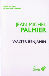 Walter Benjamin. Un itinéraire théorique - Palmier Jean-Michel ; Perrier Florent