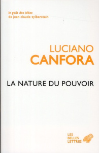 La nature du pouvoir - Canfora Luciano ; Marino Gérard