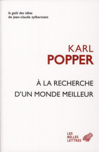A la recherche d'un monde meilleur. Essais et conférences - Popper Karl ; Baudouin Jean ; Evard Jean-Luc