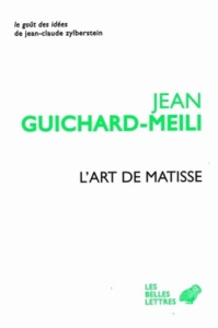 L'art de Matisse - Guichard-Meili Jean