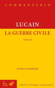 La guerre civile. Chant 2, édition bilingue commentée - LUCAIN