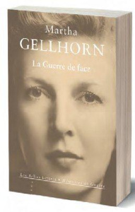 La guerre de face - Gellhorn Martha ; Guglielmina Pierre