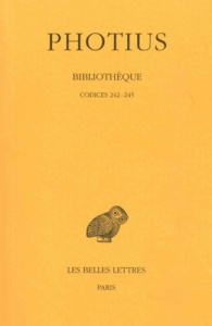 Bibliothèque. Tome VI, Codices 242-245, Edition bilingue français-grec ancien - PHOTIUS