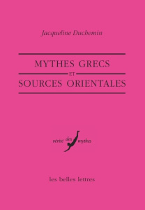MYTHES GRECS ET SOURCES ORIENTALES - Duchemin Jacqueline