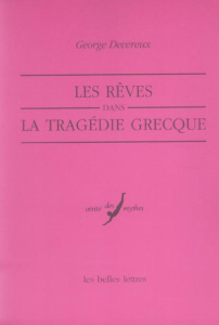 Les rêves dans la tragédie grecque - Devereux Georges ; Chemouni Jacquy ; Alcorn David