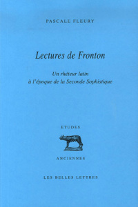 Lectures de Fronton. Un rhéteur latin à l'époque de la Seconde Sophistique - Fleury Pascale ; Ferrary Jean-Louis
