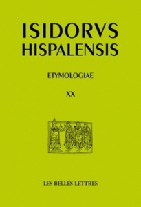 Etymologies. Livre XX, De penu et instrumentis domesticis et rusticis - Séville Isidore de ; Guillaumin Jean-Yves