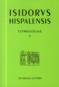 ETYMOLOGIAS LIBRO V - SOBRE LAS LEYES - SOBRE LOS TIEMPOS - EDITION BILINGUE - ISIDORE DE SEVILLE