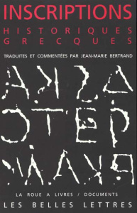 Inscriptions historiques grecques - Bertrand Jean-Marie