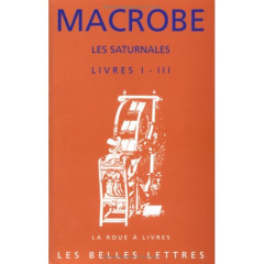 Les Saturnales. Livres I-III - MACROBE