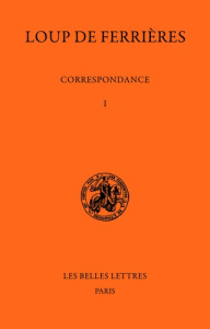 Correspondance (829-886). Tome I, 829-847 - Ferrières Loup de