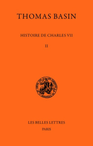 HISTOIRE DE CHARLES VII. 2, 1445-1450 - Basin Thomas ; Samaran Charles ; Depreux Philippe