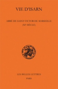 Vie d'Isarn. Abbé de Saint-Victor de Marseille (XIe siècle) - CABY CECILE