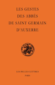 Les Gestes des abbés de Saint-Germain d'Auxerre - Deflou-Leca Noëlle ; Sassier Yves